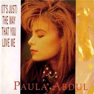 Paula Abdul - (It's Just) The Way That You Love Me