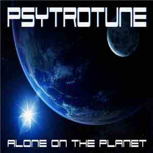 Psytrotune - Alone On The Planet