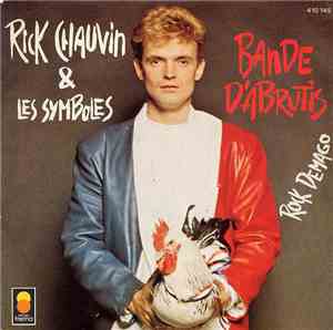 Rick Chauvin & Les Symboles - Bande D' Abrutis