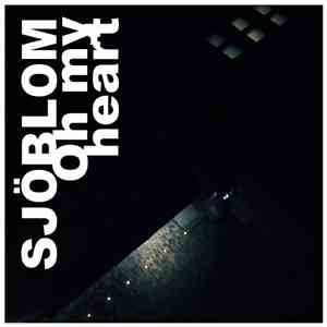 Sjöblom - Oh My Heart