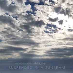 The Ambient Drones Of Bill Baxter - Suspended In A Sunbeam