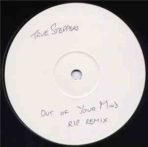 True Steppers - Out Of Your Mind (RIP Remix)