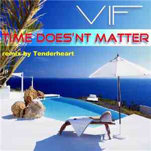 VIF  - Time Does'nt Matter