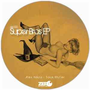 Alex Neza & Sack Muller - Super Bros EP