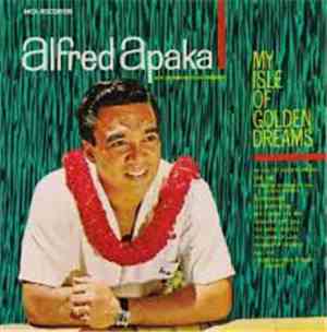 Alfred Apaka - My Isle Of Golden Dreams