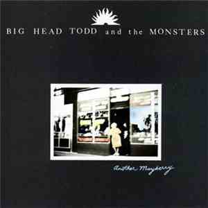 Big Head Todd And The Monsters - Another Mayberry
