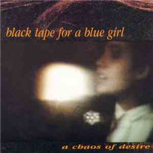 black tape for a blue girl - A Chaos Of Desire