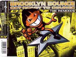 Brooklyn Bounce - Get Ready To Bounce (The Remixes)