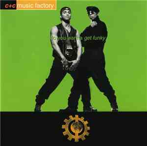 C + C Music Factory - Do You Wanna Get Funky