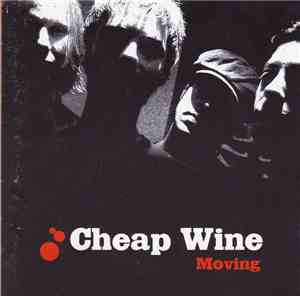 Cheap Wine - Moving