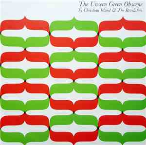 Christian Bland & The Revelators - The Unseen Green Obscene