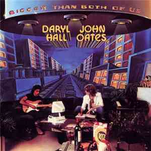 Daryl Hall & John Oates - Bigger Than Both Of Us