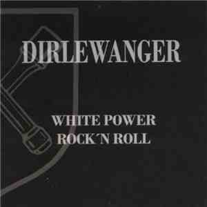 Dirlewanger  - White Power Rock'N Roll