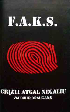 F.A.K.S. - Grįžti Atgal Negaliu