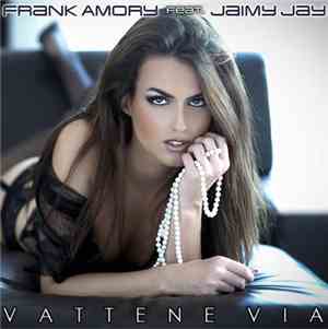 Frank Amory, Jaimy Jay - Vattene Via