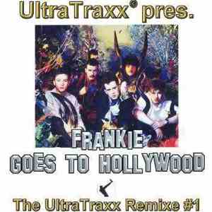 Frankie Goes To Hollywood - The Ultra Traxx Remixe #1