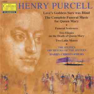 Henry Purcell, The Sixteen, Orchestra Of The Sixteen, Harry Christophers -  ...