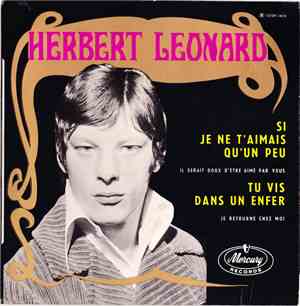 Herbert Léonard - Si Je Ne T'aimais Qu'un Peu / Tu Vis Dans Un Enfer