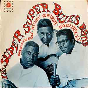 Howlin' Wolf, Muddy Waters & Bo Diddley - The Super Super Blues Band