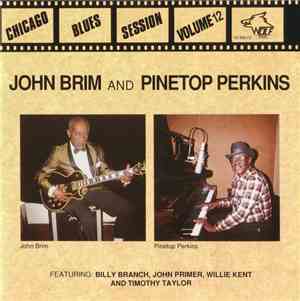 John Brim And Pinetop Perkins - Chicago Blues Session Volume 12
