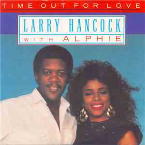 Larry Hancock with Alphie - Time Out For Love