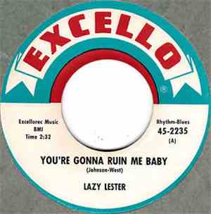 Lazy Lester - You're Gonna Ruin Me Baby / Strange Things Happen