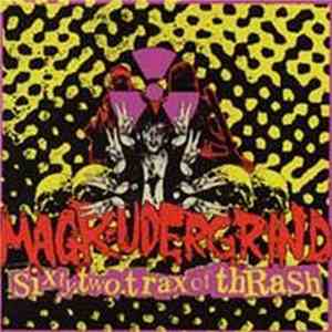 Magrudergrind - Sixty Two Trax Of Thrash (2002-2005)