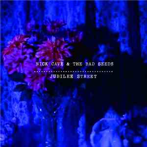 Nick Cave & The Bad Seeds - Jubilee Street