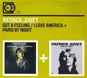 Patrick Juvet - Got A Feeling / I Love America + Paris By Night