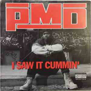 PMD - I Saw It Cummin'