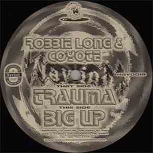 Robbie Long & Coyote - Trauma / Big Up