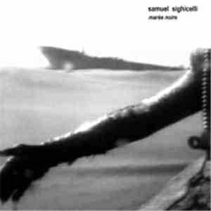 Samuel Sighicelli - Marée Noire
