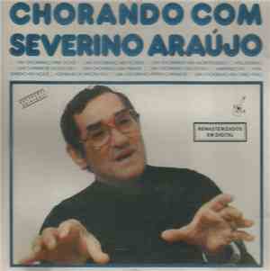 Severino Araújo - Chorando Com Severino Araújo