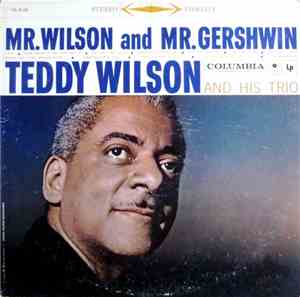 Teddy Wilson And His Trio - Mr. Wilson And Mr. Gershwin