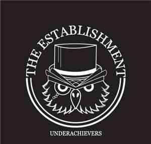 The Establishment - Underachievers