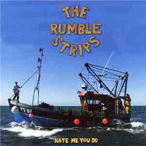 The Rumble Strips - Hate Me You Do