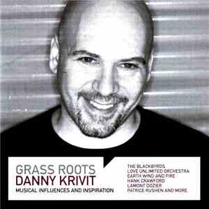 Various - Grass Roots: Danny Krivit - Musical Influences And Inspiration
