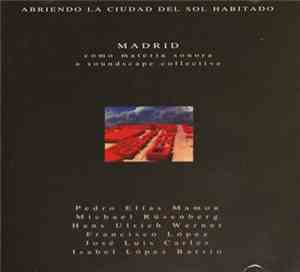Various - Madrid - A Soundscape Collective - Abriendo La Ciudad Del Sol Hab ...