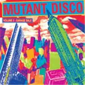 Various - Mutant Disco Volume 3: Garage Sale
