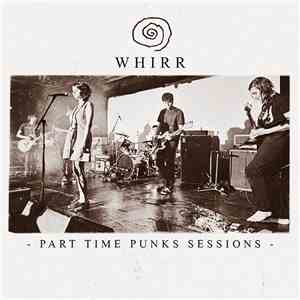 Whirr - Part Time Punks Sessions