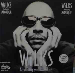 Wilks Featuring Monique - Anything You Want To