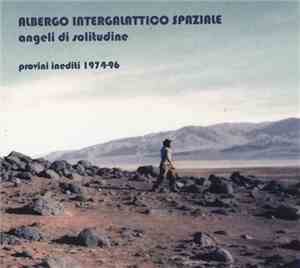 Albergo Intergalattico Spaziale - Angeli Di Solitudine - Provini Inediti 19 ...