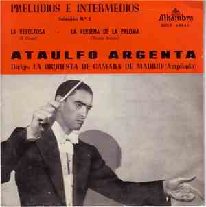 Ataúlfo Argenta Dirige La Orquesta De Cámara De Madrid - Preludios E Inter ...