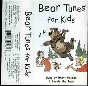 Brent Holmes, Bernie The Bear - Bear Tunes For Kids