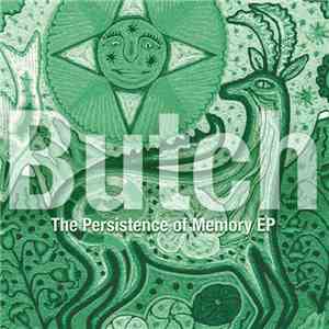 Butch - The Persistence of Memory EP