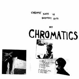Chromatics - Chrome Rats Vs Basement Rutz