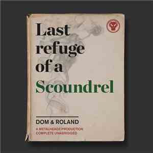 Dom & Roland - Last Refuge Of A Scoundrel