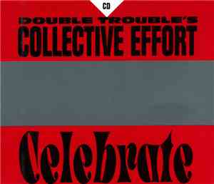 Double Trouble's Collective Effort - Celebrate