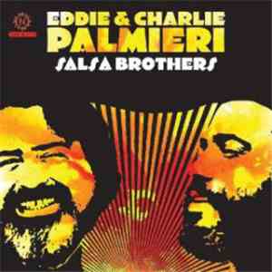 Eddie Palmieri / Charlie Palmieri - Eddie & Charlie Palmieri - Salsa Brothe ...