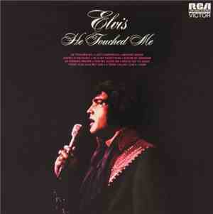 Elvis Presley - He Touched Me